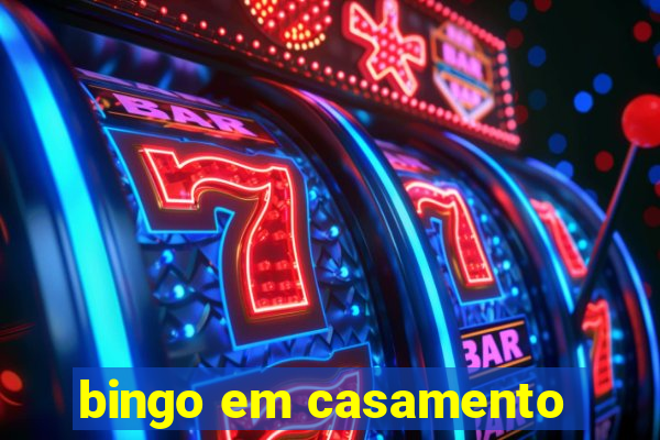 bingo em casamento